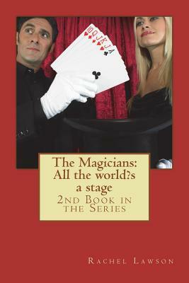 The Magicians: All the world's a stage: 2nd Book in the Series by Rachel Lawson