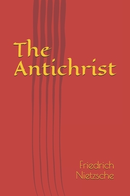 The Antichrist by Friedrich Nietzsche