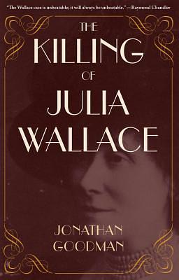 The Killing of Julia Wallace by Jonathan Goodman