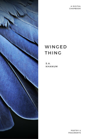 Winged Thing by S.A. Khanum