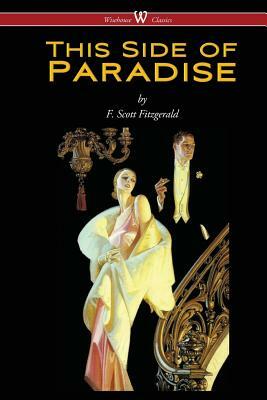 This Side of Paradise (Wisehouse Classics Edition) by F. Scott Fitzgerald