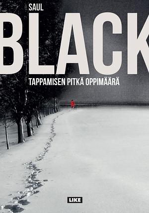 Tappamisen pitkä oppimäärä by Saul Black