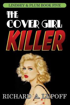 The Cover Girl Killer: The Lindsey & Plum Detective Series, Book Five by Richard A. Lupoff