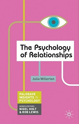 The Psychology of Relationships by Julia Willerton