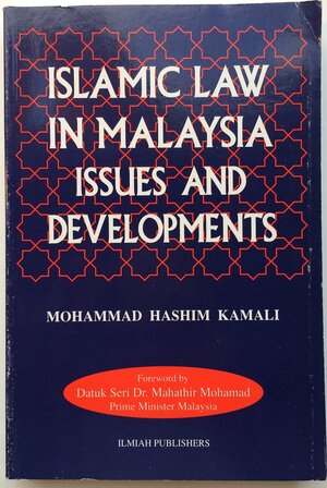 Islamic Law In Malaysia: Issues And Developments by Mohammad Hashim Kamali