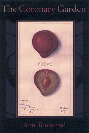 The Coronary Garden: Poems by Ann Townsend