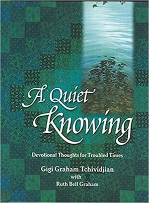 A Quiet Knowing by Ruth Bell Graham