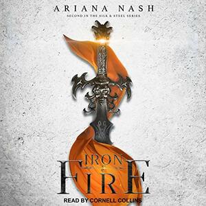 Iron & Fire by Ariana Nash