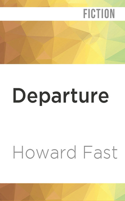 Departure: And Other Stories by Howard Fast