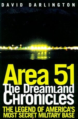 Area 51: The Dreamland Chronicles by David Darlington