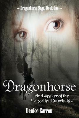 Dragonhorse and Seeker of the Forgotten Knowledge by Denice Garrou
