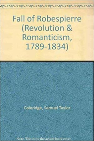 Fall of Robespierre by Robert Southey, Samuel Taylor Coleridge