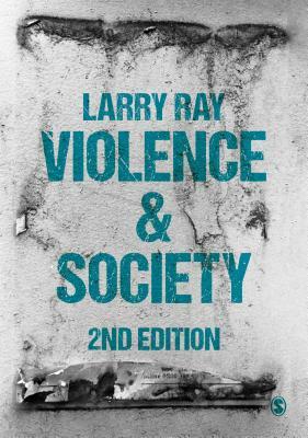 Violence and Society by Larry Ray