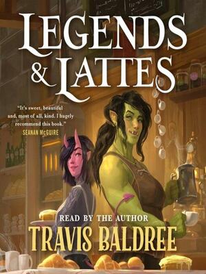 Legends &amp; Lattes by Travis Baldree