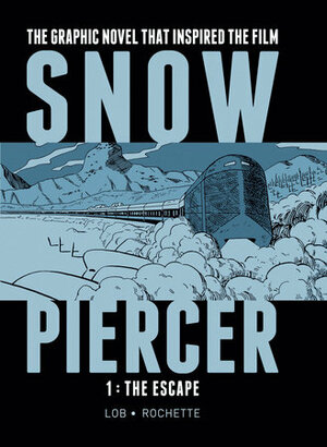 Snowpiercer: The Escape by Jacques Lob