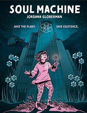 Soul Machine by Jordana Globerman