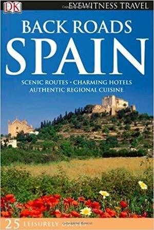Back Roads Spain by Mary-Ann Gallagher, Phill Lee, Chris Moss, Nick Inman