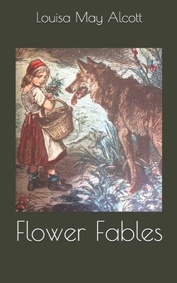 Flower Fables by Louisa May Alcott