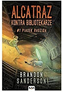 Alcatraz kontra Bibliotekarze: Piasek Raszida by Brandon Sanderson