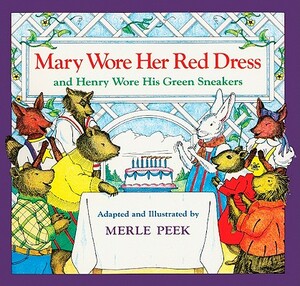 Mary Wore Her Red Dress and Henry Wore His Green Sneakers by Merle Peek