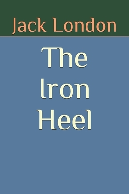 The Iron Heel by Jack London