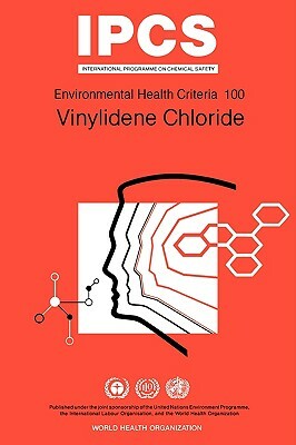 Vinylidene Chloride: Environmental Health Criteria Series No. 100 by ILO, Unep