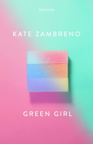 Green Girl by Kate Zambreno