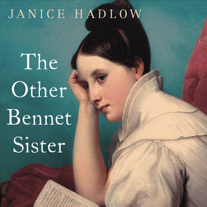 The Other Bennet Sister by Janice Hadlow