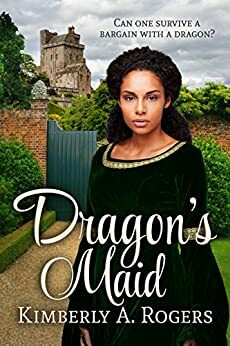 Dragon's Maid by Kimberly A. Rogers