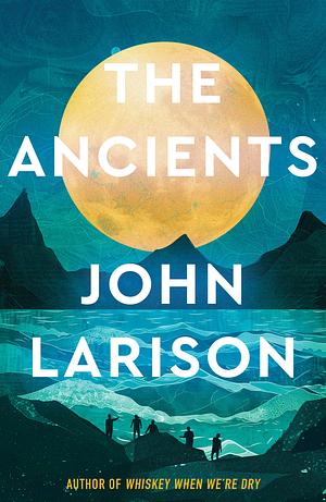 The Ancients by John Larison