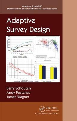 Adaptive Survey Design by Andy Peytchev, James Wagner, Barry Schouten