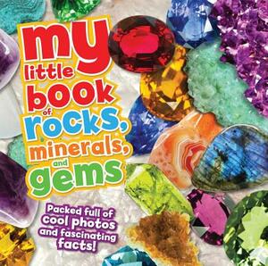 My Little Book of Rocks, Minerals and Gems by Claudia Martin