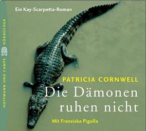 Die Dämonen Ruhen Nicht by Patricia Cornwell