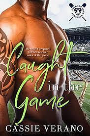 Caught In The Game: A Sports Romance by Cassie Verano