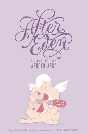 After Eden by Arnold Arre