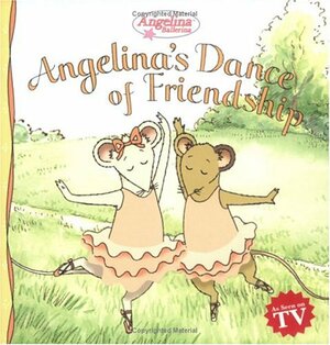 Angelina's Dance of Friendship by Katharine Holabird, James Mason