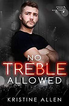 No Treble Allowed: A Straight Wicked Novel by Kristine Allen