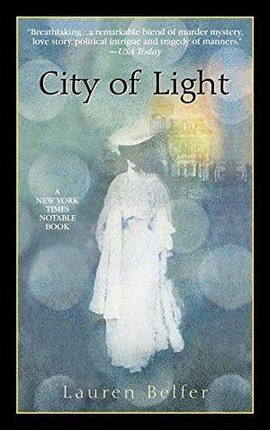 City of Light by Lauren Belfer by Lauren Belfer, Lauren Belfer