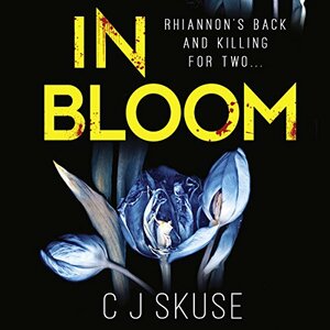 In Bloom by C.J. Skuse