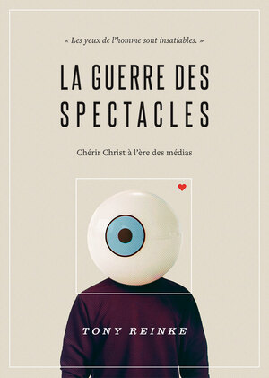 La guerre des spectacles by Tony Reinke