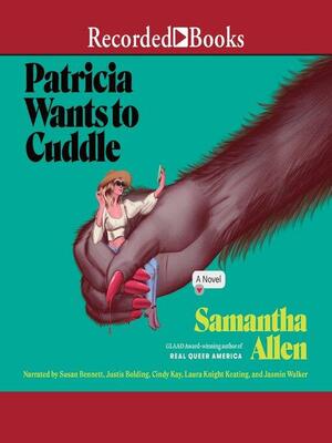 Patricia Wants to Cuddle by Samantha Allen