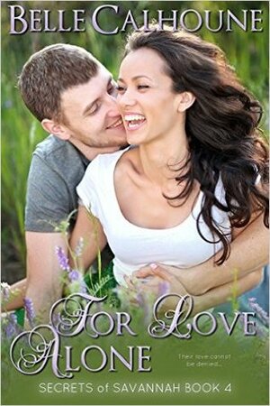 For Love Alone by Belle Calhoune