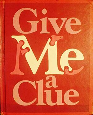 Give Me A Clue by Theodore Clymer