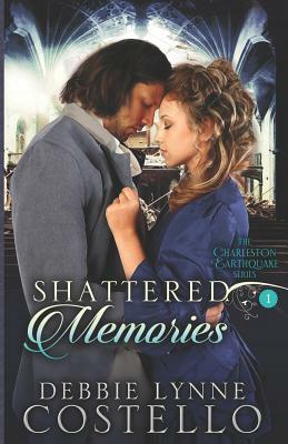 Shattered Memories by Debbie Lynne Costello