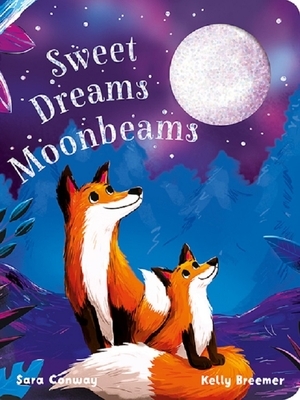 Sweet Dreams Moonbeams by Sara Conway