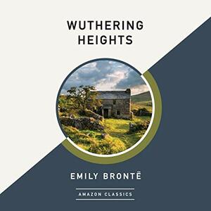 Wuthering Heights by Emily Brontë