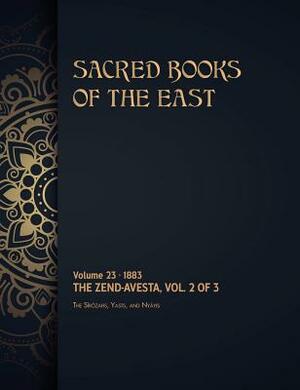 The Zend-Avesta: Volume 2 of 3 by Max Muller
