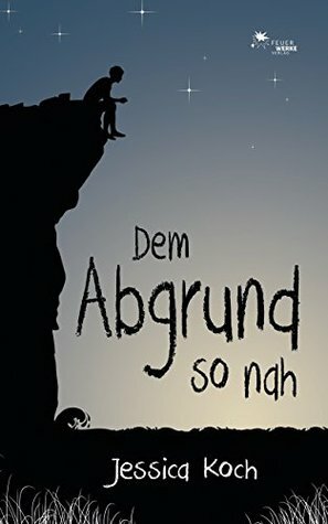 Dem Abgrund so nah by Jessica Koch