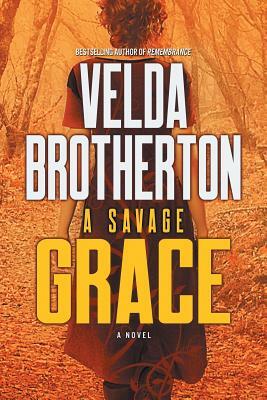 A Savage Grace by Velda Brotherton