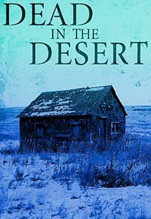 Dead in the Desert: Book 1 by James Hunt